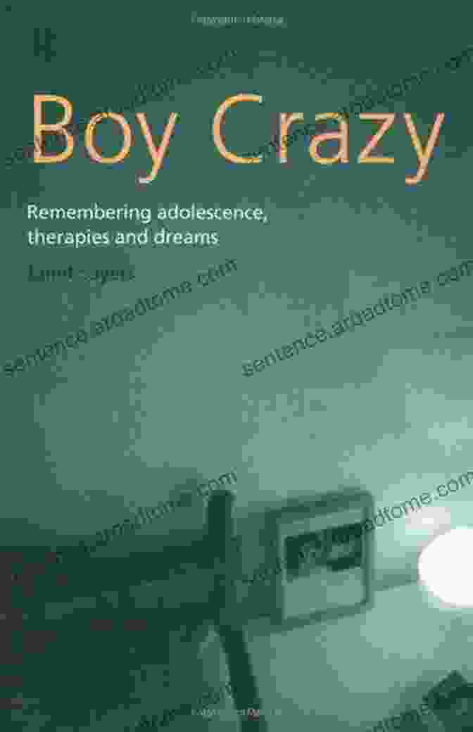 A Photo Of The Book Cover Of Boy Crazy: Remembering Adolescence, Therapies And Dreams Boy Crazy: Remembering Adolescence Therapies And Dreams