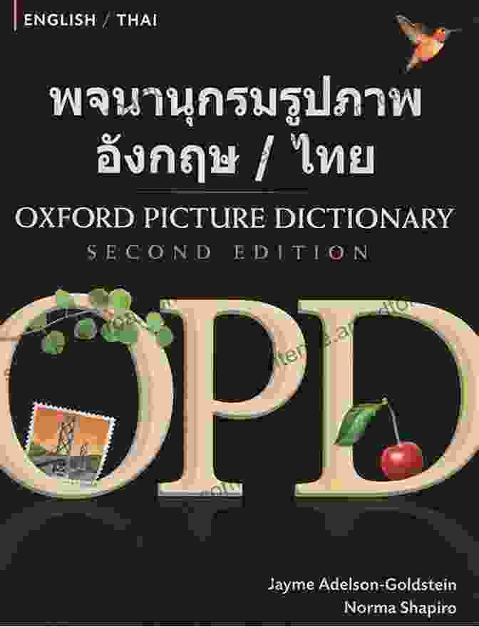 Bilingual Dictionary For Thai Speaking Teenage And Adult Students Of English Oxford Picture Dictionary English Thai Edition: Bilingual Dictionary For Thai Speaking Teenage And Adult Students Of English: Bilingual Dictionary For (Oxford Picture Dictionary Second Edition)