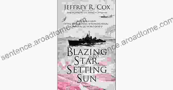 Blazing Star Setting Sun Book Cover Blazing Star Setting Sun: The Guadalcanal Solomons Campaign November 1942 March 1943