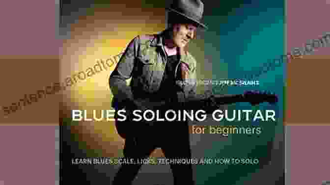 Blues Soloing Guitar Blues Soloing For Guitar Volume 2: Levelling Up: Take Your Blues Soloing To A New Level (with Supporting Video And Audio Content)