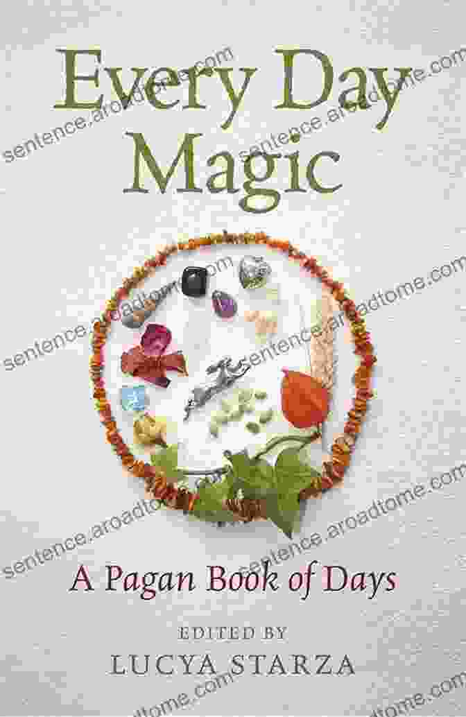 Book Cover Of '366 Magical Ways To Observe The Cycle Of The Year', Featuring A Vibrant Illustration Of Nature's Cycles. Every Day Magic A Pagan Of Days: 366 Magical Ways To Observe The Cycle Of The Year