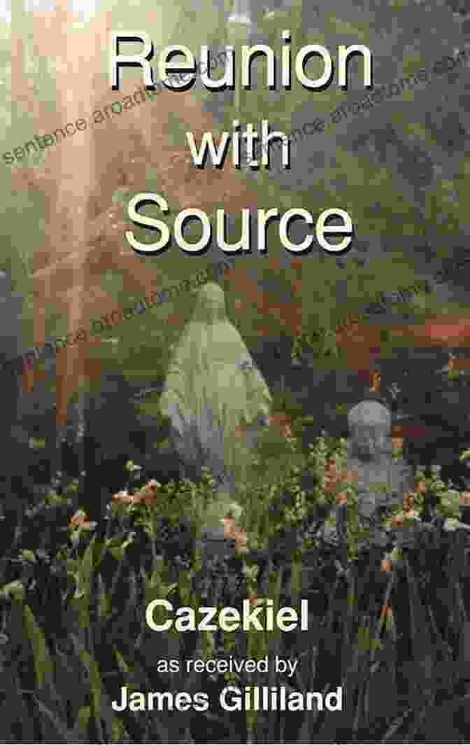 Book Cover Of Reunion With Source By James Gilliland Reunion With Source James Gilliland