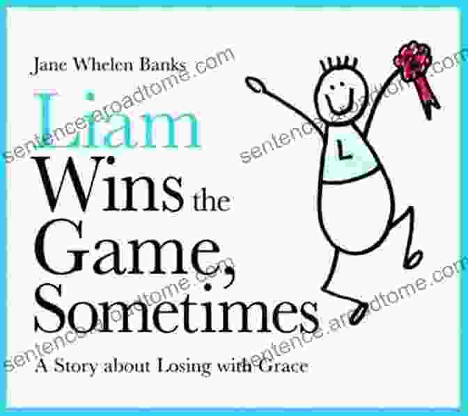 Book Cover Of Story About Losing With Grace: Liam Says Liam Wins The Game Sometimes: A Story About Losing With Grace (Liam Says) (Liam Books)