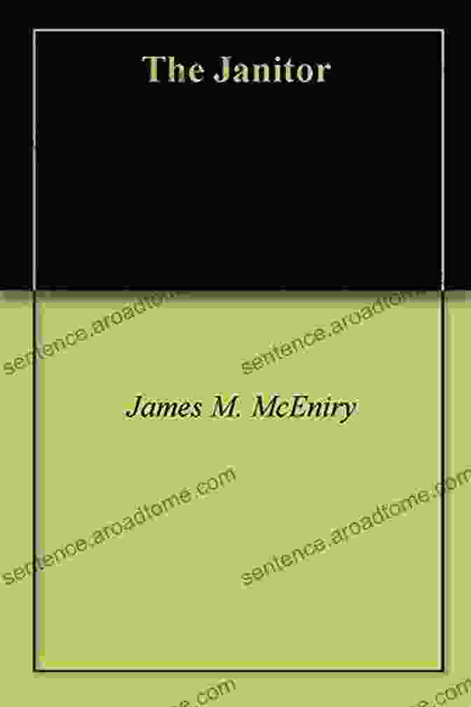 Book Cover Of The Janitor By James McEniry The Janitor James M McEniry