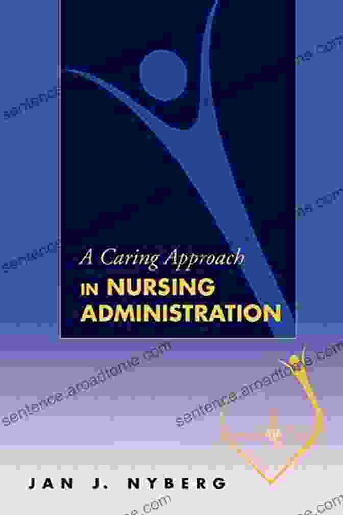 Caring Approach In Nursing Administration Book A Caring Approach In Nursing Administration