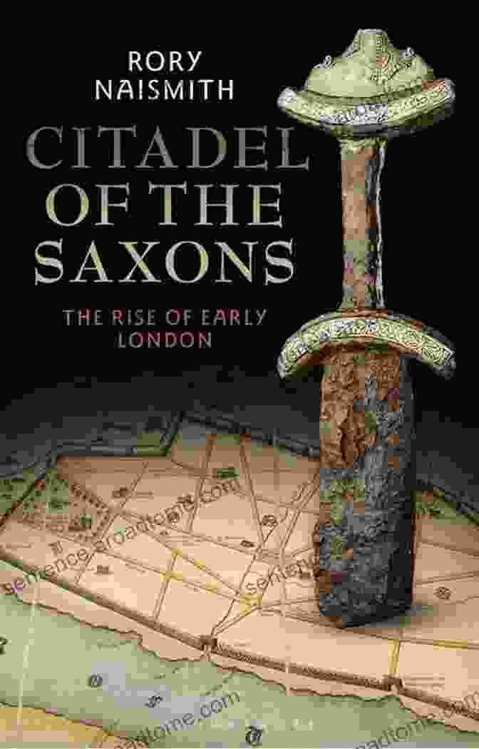 Citadel Of The Saxons Book Cover Citadel Of The Saxons: The Rise Of Early London