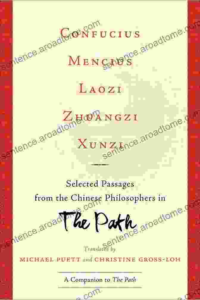 Confucius, Mencius, Laozi, Zhuangzi, And Xunzi Confucius Mencius Laozi Zhuangzi Xunzi: Selected Passages From The Chinese Philosophers In The Path