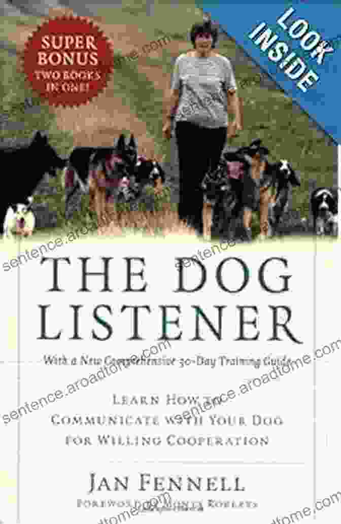 Dog Body Language The Dog Listener: Learn How To Communicate With Your Dog For Willing Cooperation