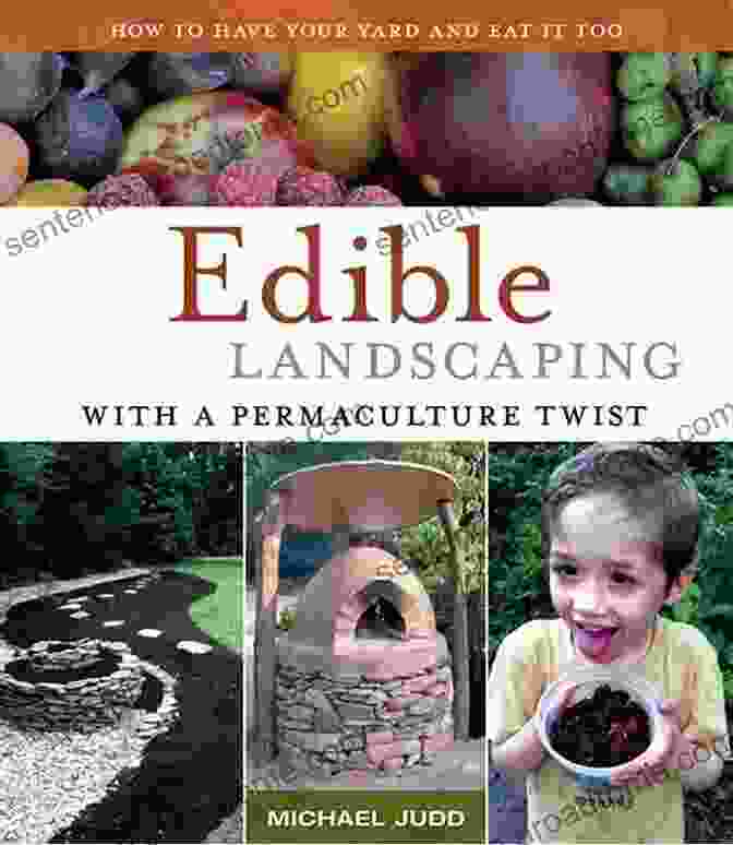 Edible Landscaping With A Permaculture Twist: A Comprehensive Guide To Creating A Thriving, Sustainable Ecosystem In Your Own Backyard EDIBLE LANDSCAPING WITH A PERMACULTURE TWIST: EASY ORGANIC GARDENING