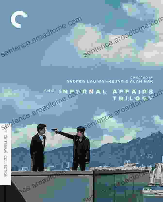 Infernal Affairs, A Crime Thriller Directed By Andrew Lau And Alan Mak Historical Dictionary Of Hong Kong Cinema (Historical Dictionaries Of Literature And The Arts 2)