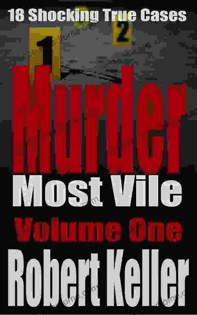 Jeffrey Dahmer Murder Most Vile Volume 1: 18 Shocking True Crime Murder Cases