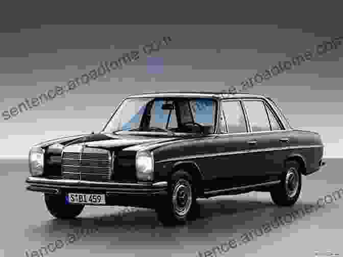 Mercedes Benz W114 And W115 Legacy Mercedes Benz W114 And W115: The Complete Story