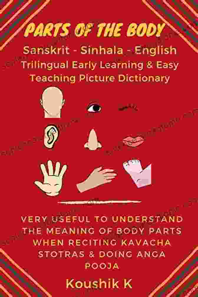 Parts Of The Body Sanskrit Sinhala English Trilingual Early Learning Easy Book Cover Parts Of The Body Sanskrit Sinhala English Trilingual Early Learning Easy Teaching Picture Dictionary: Very Useful To Understand The Meaning Of Body Parts When Reciting Kavacha Stotras