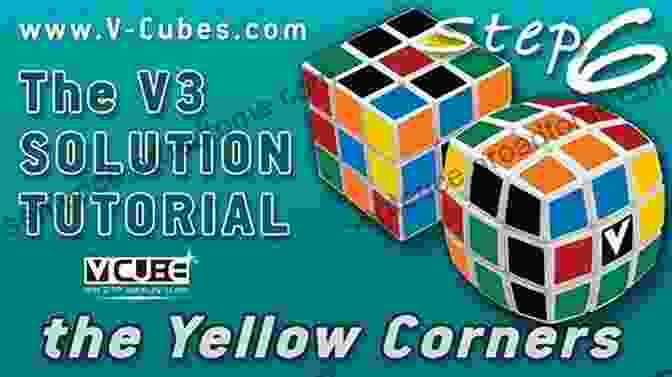 Permuting The Yellow Corners BECOME A RUBIK S CUBE MASTER IN 20 MINUTES OR LESS: Learn The Easiest Way To Solve A Rubik S Cube With Step By Step Photos