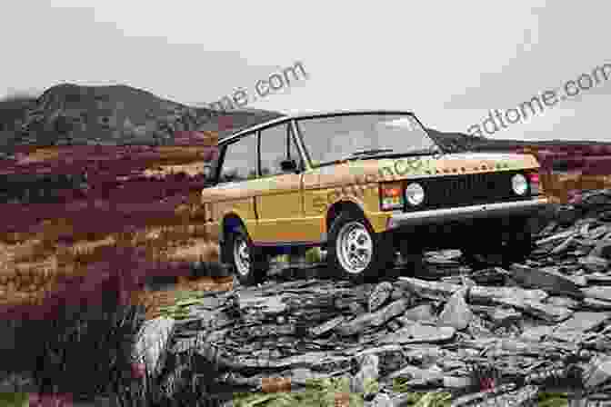 Range Rover First Generation Driving Off Road Range Rover First Generation: The Complete Story (Crowood Autoclassics)