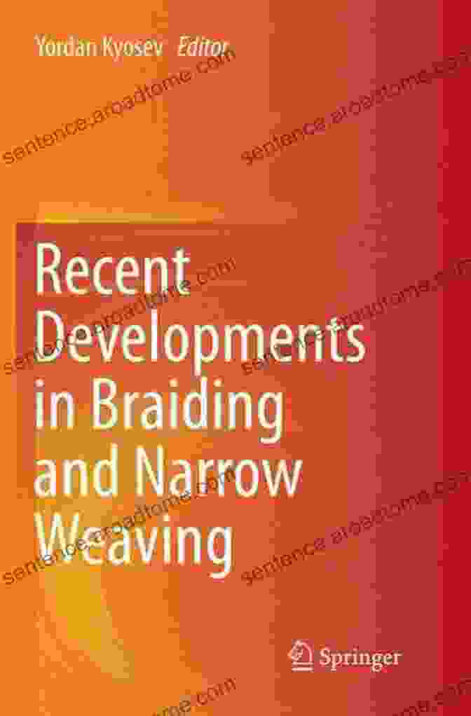 Recent Developments In Braiding And Narrow Weaving Book Cover Recent Developments In Braiding And Narrow Weaving