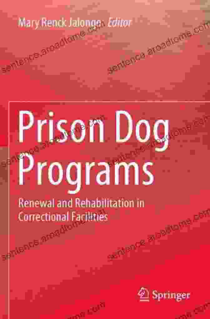 Renewal And Rehabilitation In Correctional Facilities Book Cover Prison Dog Programs: Renewal And Rehabilitation In Correctional Facilities