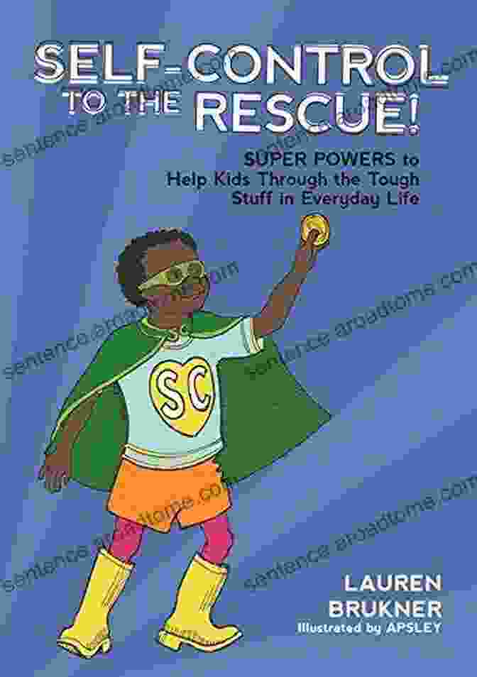 Self Control To The Rescue Book Cover Self Control To The Rescue : Super Powers To Help Kids Through The Tough Stuff In Everyday Life