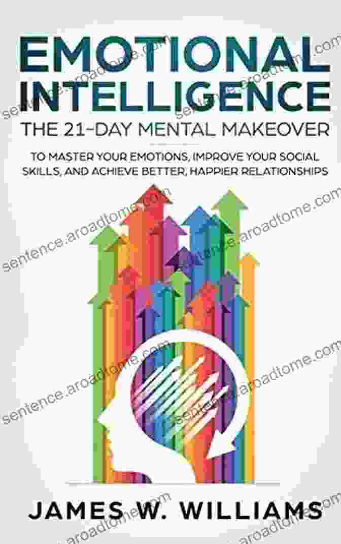 The 21 Day Mental Makeover Book Cover Emotional Intelligence: The 21 Day Mental Makeover To Master Your Emotions Improve Your Social Skills And Achieve Better Happier Relationships (Practical Emotional Intelligence 1)