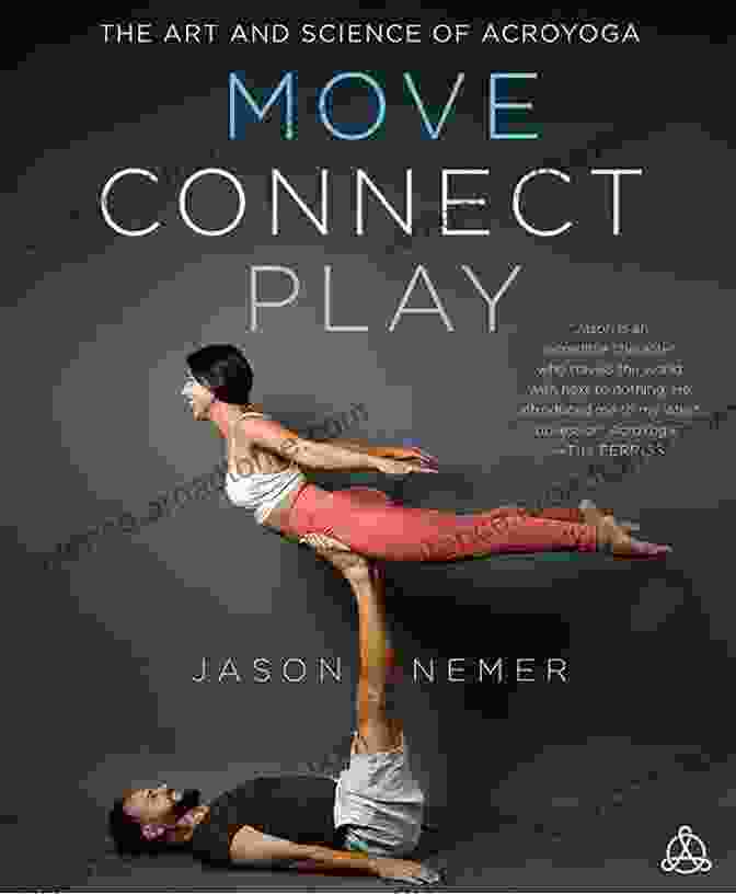 The Art And Science Of Acroyoga Book Cover Move Connect Play: The Art And Science Of AcroYoga