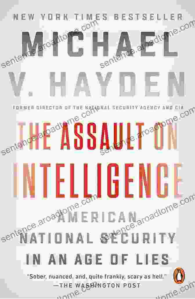 The Assault On Intelligence By Chris Hedges The Assault On Intelligence: American National Security In An Age Of Lies