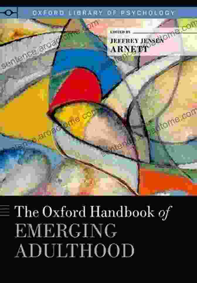 The Oxford Handbook Of Emerging Adulthood The Oxford Handbook Of Emerging Adulthood (Oxford Library Of Psychology)