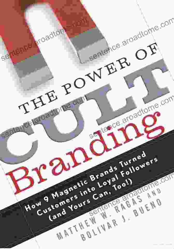 The Power Of Cult Branding Book Cover The Power Of Cult Branding: How 9 Magnetic Brands Turned Customers Into Loyal Followers (and Yours Can Too )