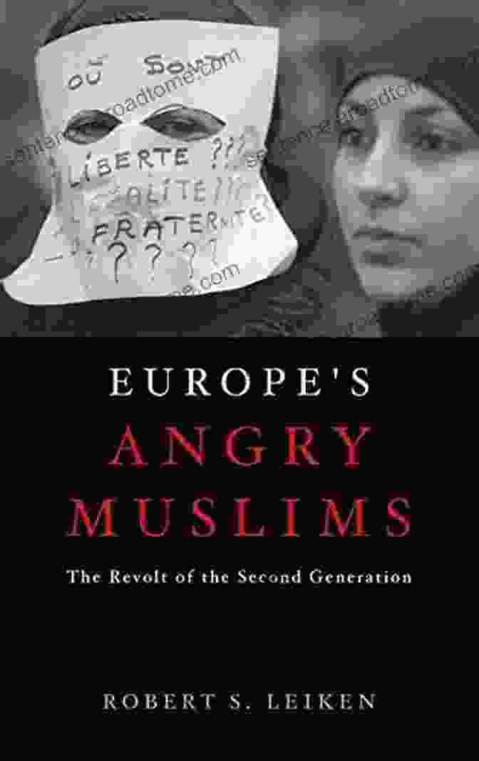 The Revolt Of The Second Generation Book Cover Europe S Angry Muslims: The Revolt Of The Second Generation