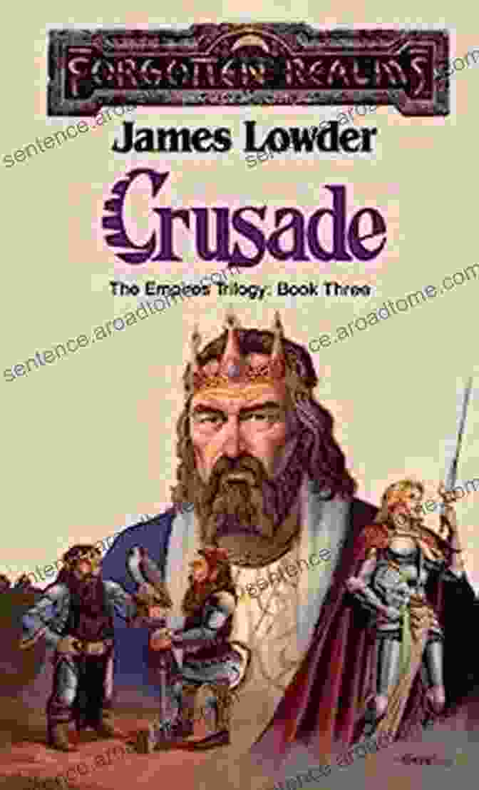 The Three Books Of The Crusade Forgotten Realms: The Empires Trilogy: The Captive Flame, The Day Of The Rage, And Sword Play. Crusade: Forgotten Realms (The Empires Trilogy 3)