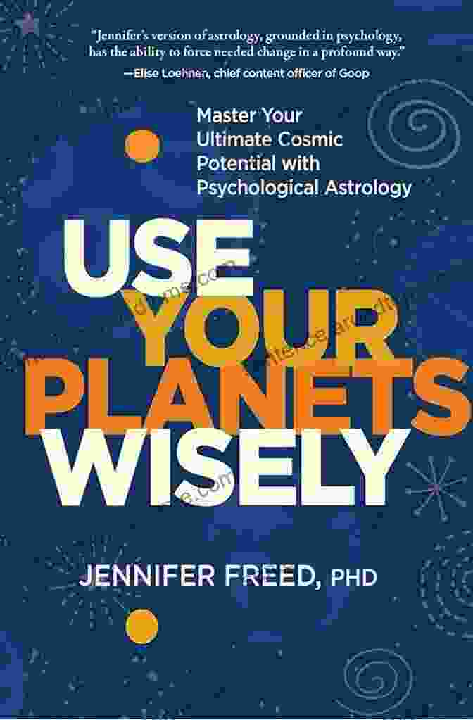 Venus Use Your Planets Wisely: Master Your Ultimate Cosmic Potential With Psychological Astrology