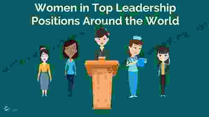 Women Taking On Leadership Positions And Making A Positive Impact Toward A New Psychology Of Women