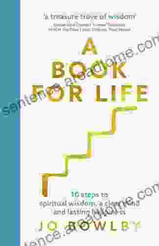 A For Life: 10 Steps To Spiritual Wisdom A Clear Mind And Lasting Happiness