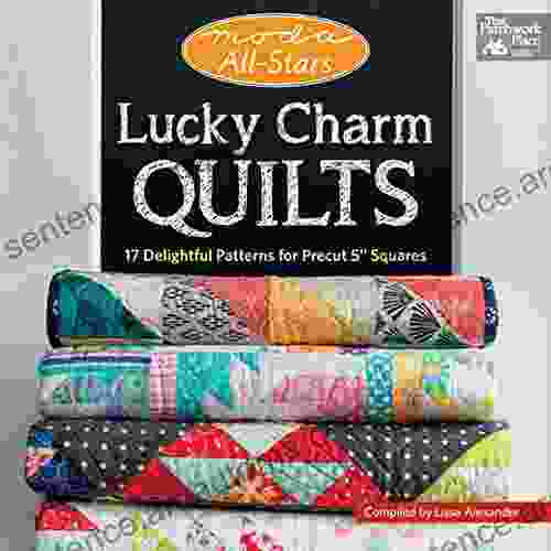 Moda All Stars Lucky Charm Quilts: 17 Delightful Patterns For Precut 5 Squares