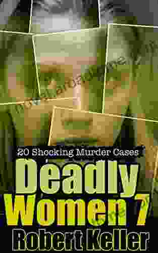 Deadly Women Volume 11: 20 Shocking True Crime Cases of Women Who Kill