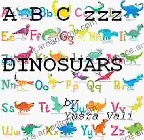 ABCzzz With The DINOSAURS: For Infants Toddlers (A B C Zzz)