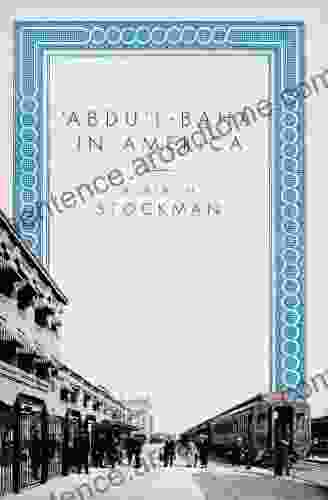 Abdul Baha In America Robert H Stockman