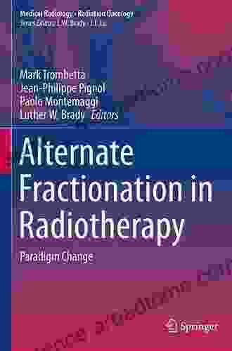 Alternate Fractionation In Radiotherapy: Paradigm Change (Medical Radiology)