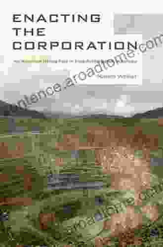 Enacting the Corporation: An American Mining Firm in Post Authoritarian Indonesia