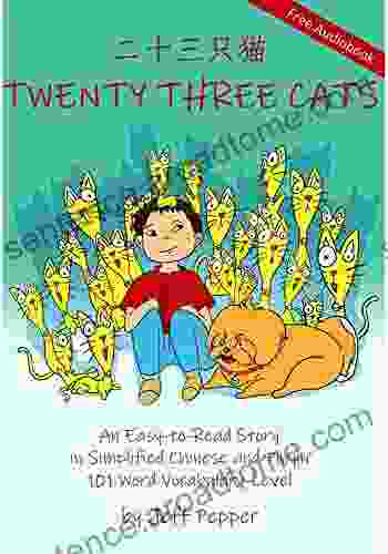 Twenty Three Cats: An Easy to Read Story in Simplified Chinese and Pinyin 101 Word Vocabulary Level