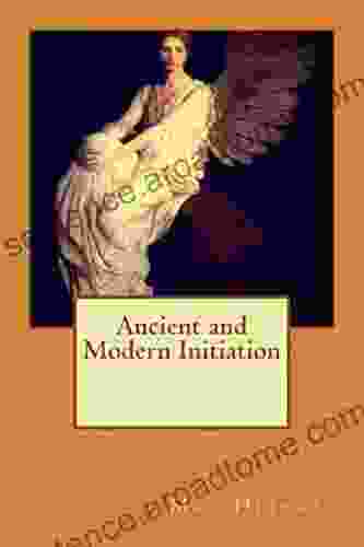 Ancient And Modern Initiation By Max Heindel Illustrated