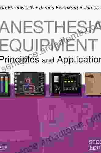 Anesthesia Equipment E Book: Principles And Applications (Expert Consult Title: Online + Print)