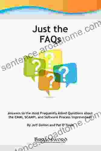 Just the FAQs: Answers to the Most Frequently Asked Questions about the CMMI SCAMPI and Software Process Improvement