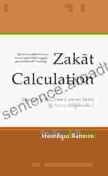 Zakat Calculation: Based On Fiqh Uz Zakat By Yusuf Al Qaradawi