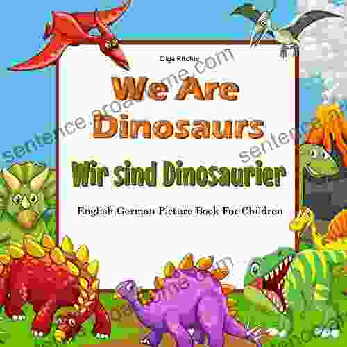 We Are Dinosaurs Wir Sind Dinosaurier English German Picture For Children : Bilingual English German Children S (Bilingual German For Children 5)