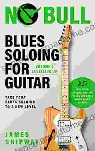 Blues Soloing For Guitar Volume 2: Levelling Up: Take your Blues Soloing to a New Level (with supporting Video and Audio content)