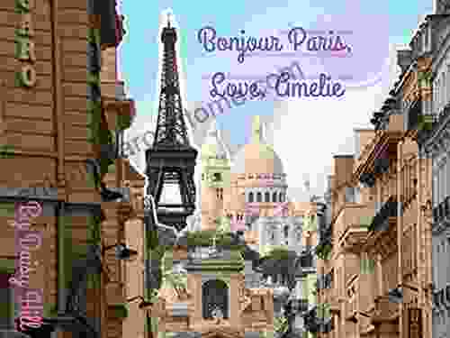 Bonjour Paris Love Amelie Brad Glosserman