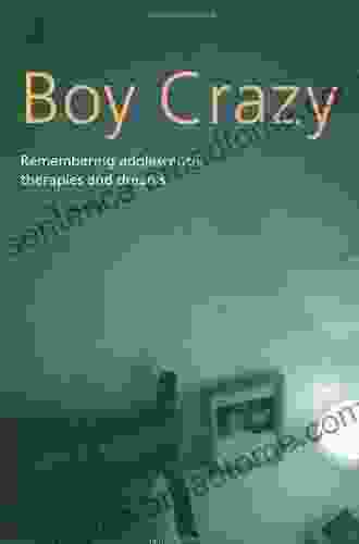 Boy Crazy: Remembering Adolescence Therapies And Dreams