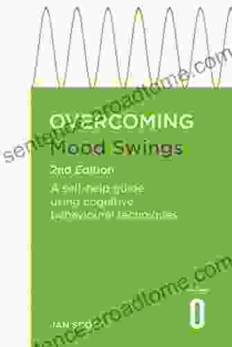 Overcoming Mood Swings 2nd Edition: A CBT Self Help Guide For Depression And Hypomania (Overcoming Books)