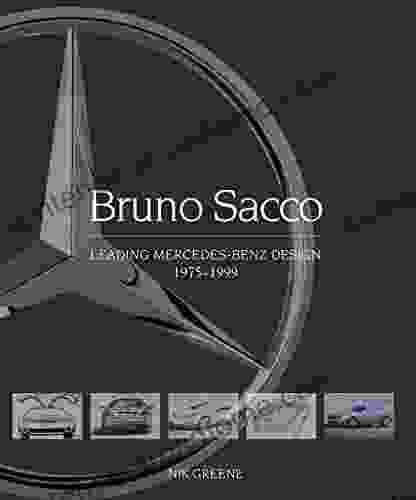 Bruno Sacco: Leading Mercedes Benz Design 1979 1999