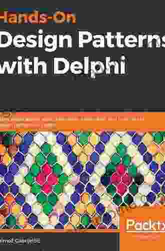 Hands On Design Patterns With Delphi: Build Applications Using Idiomatic Extensible And Concurrent Design Patterns In Delphi